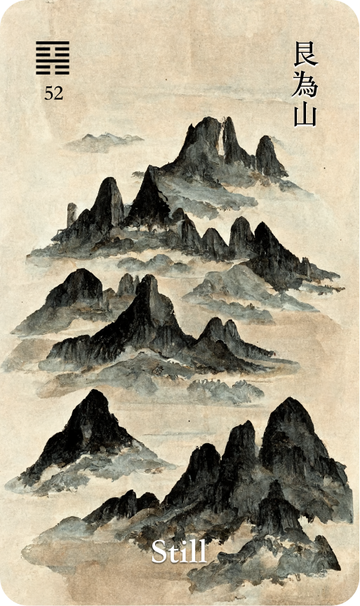 Hexagram 52 艮為山 Gen Keeping Still card